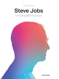 Steve Jobs. Una biografia illustrata - Librerie.coop