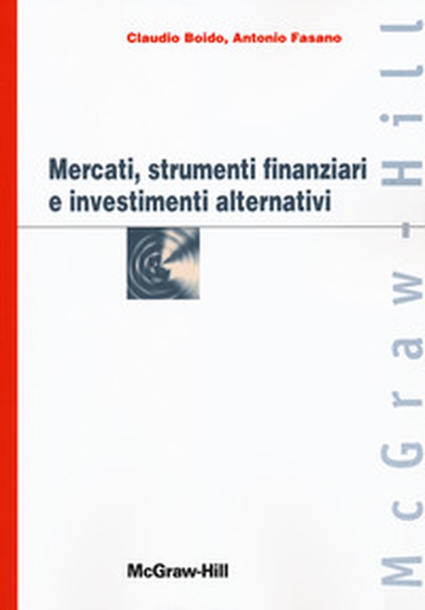 Mercati, strumenti finanziari e investimenti alternativi - Librerie.coop Mercati, strumenti finanziari e investimenti alternativi - Librerie.coop