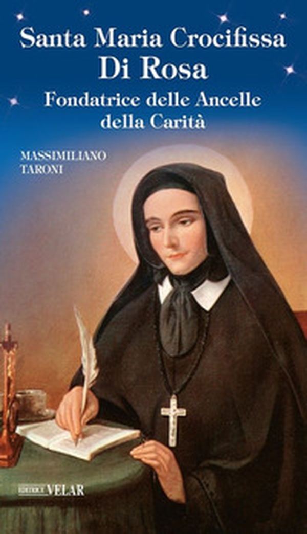 Santa Maria crocifissa di Rosa. Fondatrice delle Ancelle della carità - Librerie.coop Santa Maria crocifissa di Rosa. Fondatrice delle Ancelle della carità - Librerie.coop
