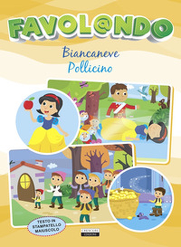 Favol@ndo. Biancaneve-Pollicino. Ediz. in stampatello maiuscolo - Librerie.coop Favol@ndo. Biancaneve-Pollicino. Ediz. in stampatello maiuscolo - Librerie.coop