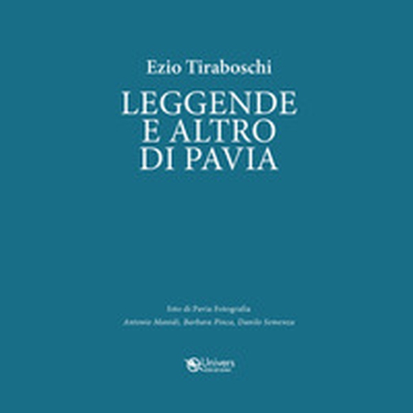 Leggende e altro di Pavia. Un viaggio stravagante fra leggende, personaggi, simboli e storia di Pavia - Librerie.coop Leggende e altro di Pavia. Un viaggio stravagante fra leggende, personaggi, simboli e storia di Pavia - Librerie.coop