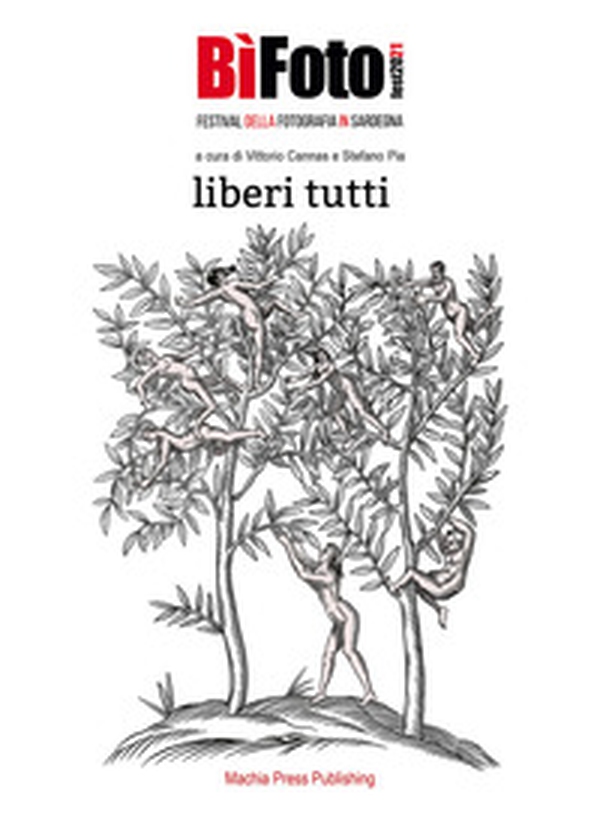 Bifotofest. Festival della fotografia in Sardegna 2021. Liberi tutti. Ediz. italiana e inglese - Librerie.coop Bifotofest. Festival della fotografia in Sardegna 2021. Liberi tutti. Ediz. italiana e inglese - Librerie.coop