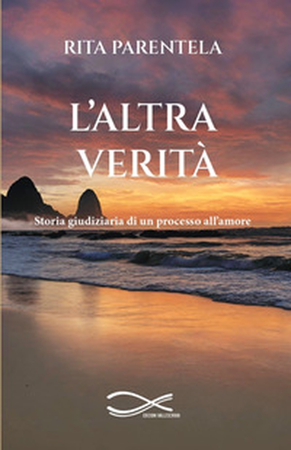 L'altra verità. Storia giudiziaria di un processo all'amore - Librerie.coop L'altra verità. Storia giudiziaria di un processo all'amore - Librerie.coop