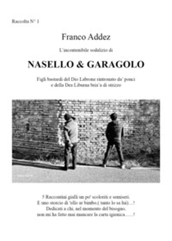 L'incontenibile sodalizio di Nasello & Garagolo - Librerie.coop L'incontenibile sodalizio di Nasello & Garagolo - Librerie.coop