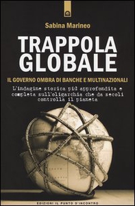 Trappola globale. Il governo ombra di banche e multinazionali - Librerie.coop