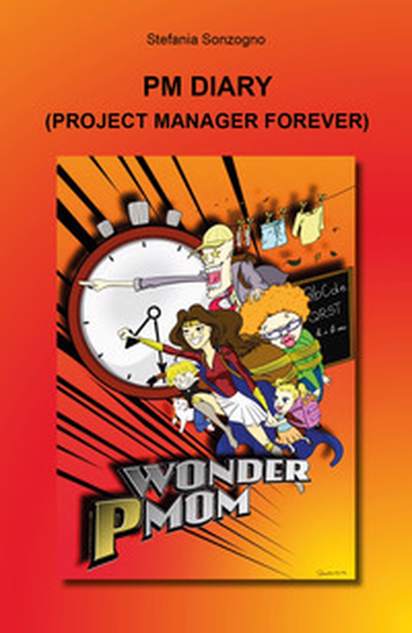 PM diary. Project manager forever - Librerie.coop PM diary. Project manager forever - Librerie.coop