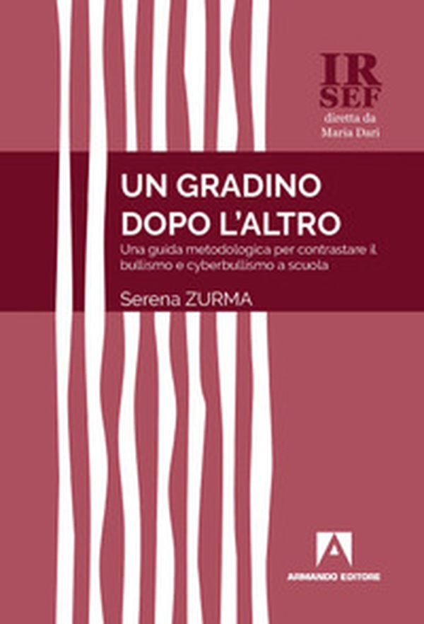 Un gradino dopo l'altro. Una guida metodologica per contrastare il bullismo e cyberbullismo a scuola - Librerie.coop Un gradino dopo l'altro. Una guida metodologica per contrastare il bullismo e cyberbullismo a scuola - Librerie.coop