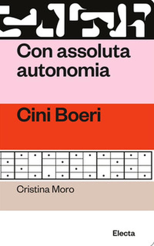 Con assoluta autonomia. Cini Boeri - Librerie.coop Con assoluta autonomia. Cini Boeri - Librerie.coop