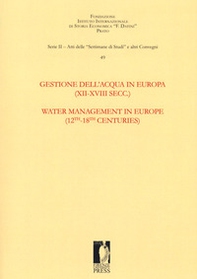 Gestione dell'acqua in Europa (XII-XVIII secc.)-Water management in Europe (12th-18th centuries) - Librerie.coop