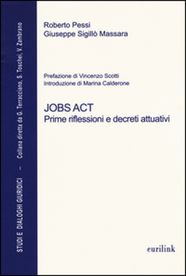 Jobs act. Prime riflessioni e decreti attuativi - Librerie.coop Jobs act. Prime riflessioni e decreti attuativi - Librerie.coop