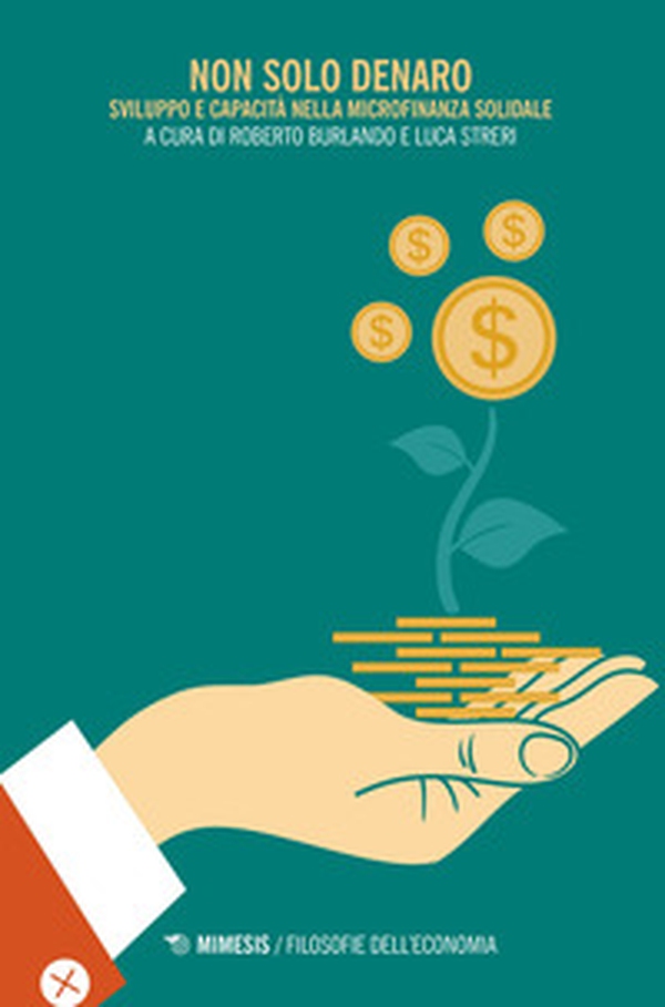 Non solo denaro. Sviluppo e capacità nella microfinanza solidale - Librerie.coop Non solo denaro. Sviluppo e capacità nella microfinanza solidale - Librerie.coop