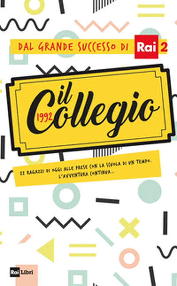 Il Collegio 1992. 22 ragazzi di oggi alle prese con la scuola di un tempo. L'avventura continua... - Librerie.coop Il Collegio 1992. 22 ragazzi di oggi alle prese con la scuola di un tempo. L'avventura continua... - Librerie.coop