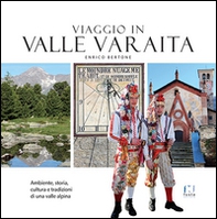 Viaggio in Valle Varaita. Ambiente, storia, cultura e tradizioni di una valle alpina - Librerie.coop