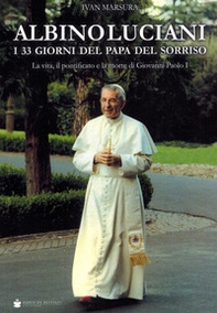Albino Luciani. I 33 giorni del papa del sorriso - Librerie.coop