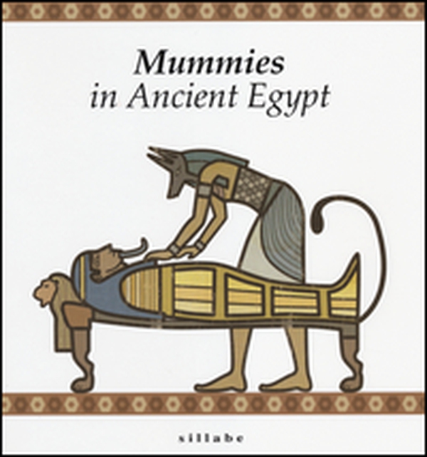 Mummies in ancient Egypt - Librerie.coop Mummies in ancient Egypt - Librerie.coop