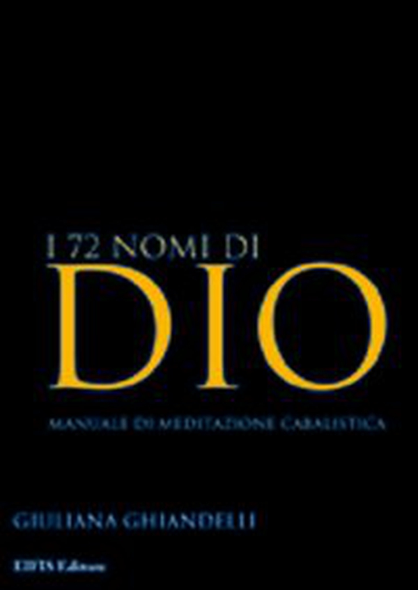I 72 nomi di Dio. Manuale di meditazione cabalistica - Librerie.coop I 72 nomi di Dio. Manuale di meditazione cabalistica - Librerie.coop