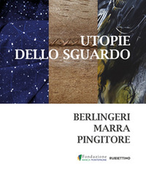 Utopie dello sguardo. Berlingeri Marra Pingitore - Librerie.coop Utopie dello sguardo. Berlingeri Marra Pingitore - Librerie.coop
