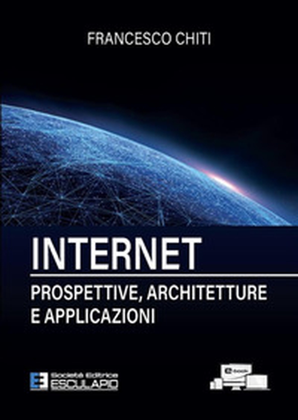 Internet. Prospettive, architetture, applicazioni - Librerie.coop Internet. Prospettive, architetture, applicazioni - Librerie.coop