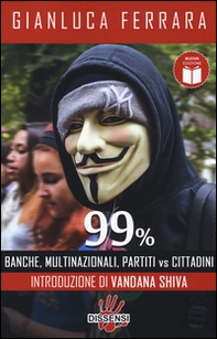 99%. Banche, multinazionali, partiti vs cittadini - Librerie.coop