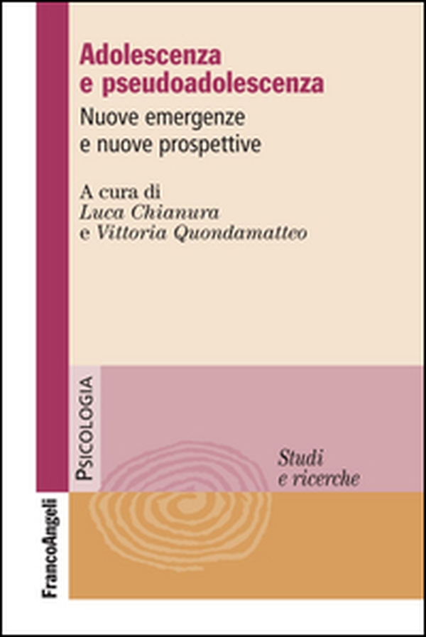 Adolescenza e pseudoadolescenza. Nuove emergenze e nuove prospettive - Librerie.coop Adolescenza e pseudoadolescenza. Nuove emergenze e nuove prospettive - Librerie.coop