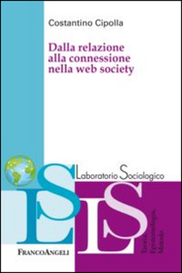 Dalla relazione alla connessione nella web society - Librerie.coop Dalla relazione alla connessione nella web society - Librerie.coop