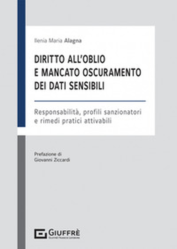 Diritto all'oblio e mancato oscuramento dei dati sensibili - Librerie.coop Diritto all'oblio e mancato oscuramento dei dati sensibili - Librerie.coop
