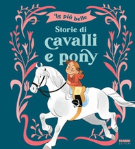 Le più belle storie di cavalli e pony - Librerie.coop