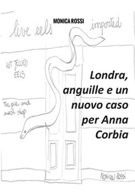 Londra, anguille e un nuovo caso per Anna Corbia - Librerie.coop