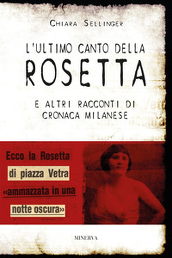 L'ultimo canto della Rosetta e altri racconti di cronaca milanese - Librerie.coop L'ultimo canto della Rosetta e altri racconti di cronaca milanese - Librerie.coop