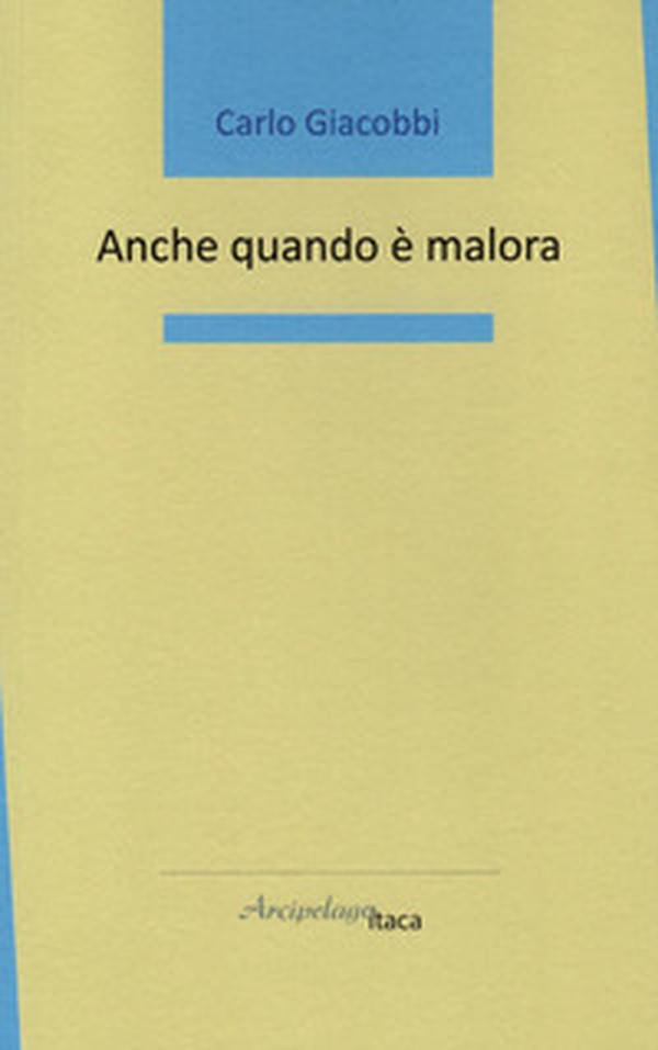 Anche quando è malora - Librerie.coop Anche quando è malora - Librerie.coop