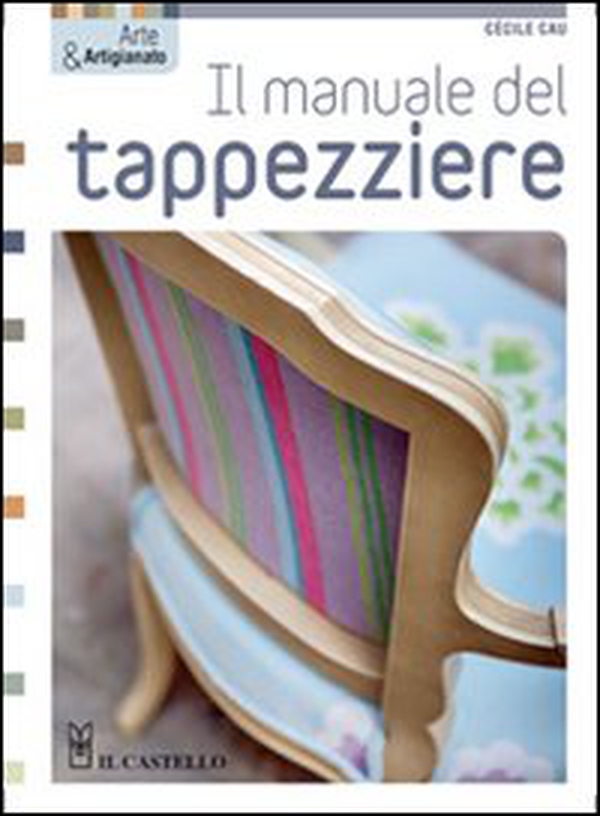Il manuale del tappezziere - Librerie.coop Il manuale del tappezziere - Librerie.coop
