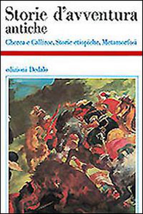 Storie d'avventura antiche. Cherea e Calliroe-Storie etiopiche-Metamorfosi - Librerie.coop Storie d'avventura antiche. Cherea e Calliroe-Storie etiopiche-Metamorfosi - Librerie.coop
