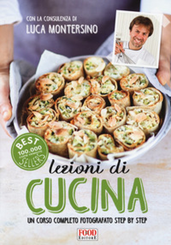 Lezioni di cucina. Un corso completo fotografato step by step - Librerie.coop Lezioni di cucina. Un corso completo fotografato step by step - Librerie.coop