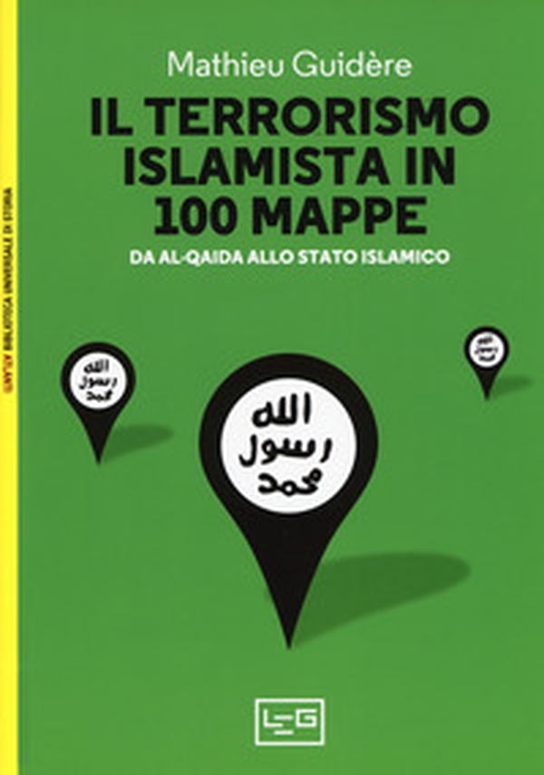 Il terrorismo islamico in 100 mappe. Da Al-Qaida allo Stato Islamico - Librerie.coop Il terrorismo islamico in 100 mappe. Da Al-Qaida allo Stato Islamico - Librerie.coop