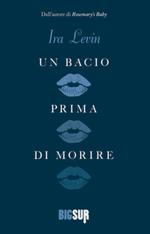 Un bacio prima di morire - Librerie.coop Un bacio prima di morire - Librerie.coop