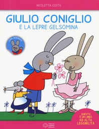 Giulio Coniglio e la lepre Gelsomina - Librerie.coop