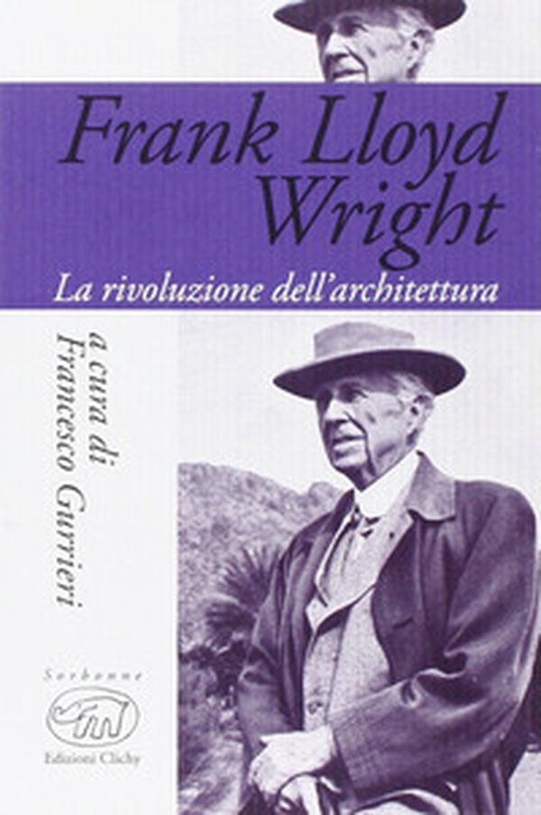 Frank Lloyd Wright. La rivoluzione dell'architettura - Librerie.coop Frank Lloyd Wright. La rivoluzione dell'architettura - Librerie.coop