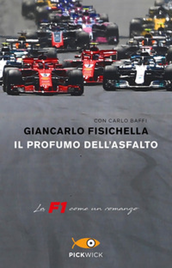 Il profumo dell'asfalto. La F1 come un romanzo - Librerie.coop Il profumo dell'asfalto. La F1 come un romanzo - Librerie.coop