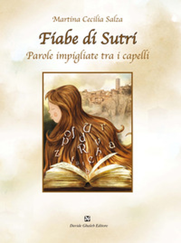 Fiabe di Sutri. Parole impigliate tra i capelli - Librerie.coop Fiabe di Sutri. Parole impigliate tra i capelli - Librerie.coop