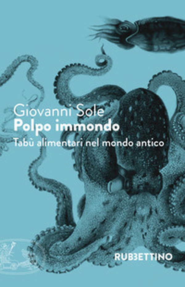 Polpo immondo. Tabù alimentari nel mondo antico - Librerie.coop Polpo immondo. Tabù alimentari nel mondo antico - Librerie.coop