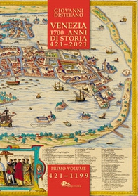 Venezia 1700 anni di storia 421-2021 - Librerie.coop