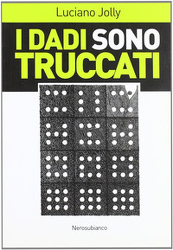 I dadi sono truccati - Librerie.coop I dadi sono truccati - Librerie.coop
