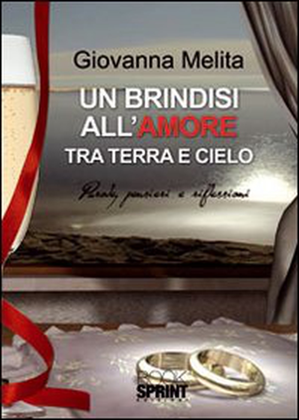 Un brindisi all'amore tra terra e cielo. Parole, pensieri e riflessioni - Librerie.coop Un brindisi all'amore tra terra e cielo. Parole, pensieri e riflessioni - Librerie.coop