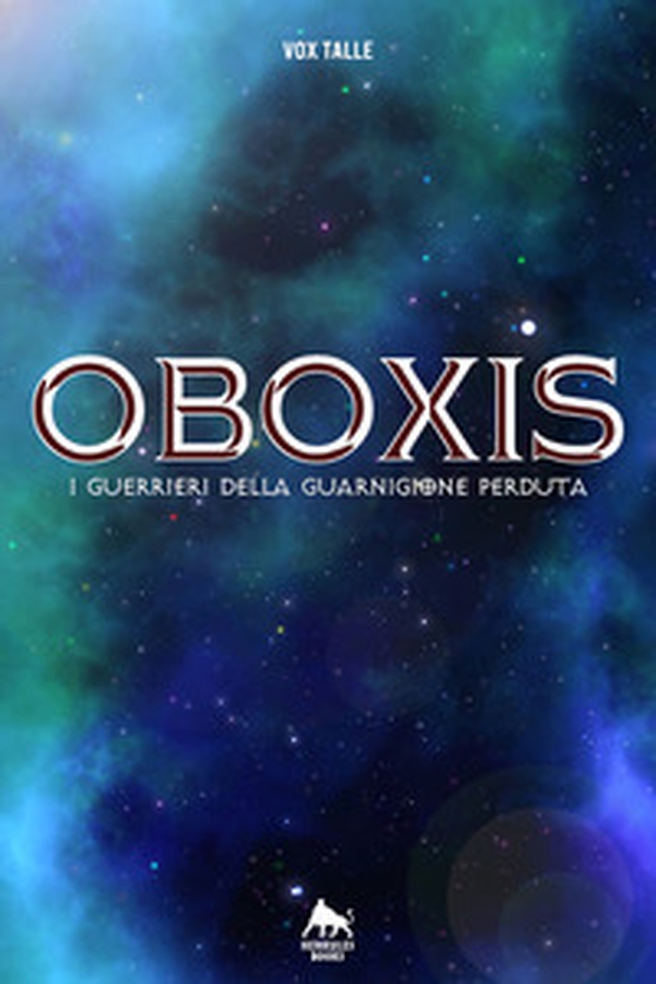 Oboxis. I guerrieri della guarnigione perduta - Librerie.coop Oboxis. I guerrieri della guarnigione perduta - Librerie.coop