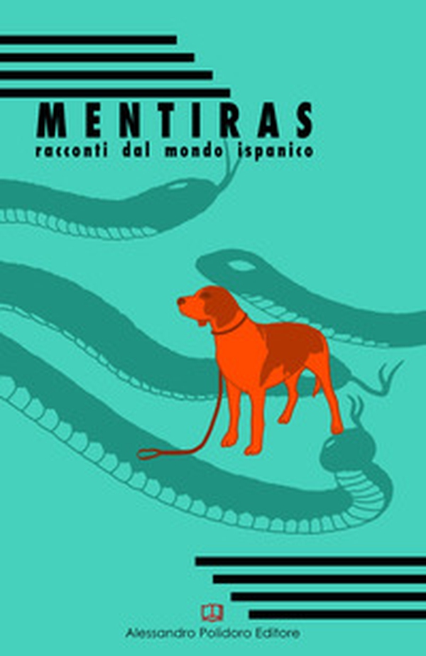 Mentiras. Racconti dal mondo ispanico - Librerie.coop Mentiras. Racconti dal mondo ispanico - Librerie.coop