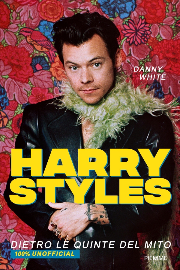 Harry Styles. Dietro le quinte del mito. 100% unofficial - Librerie.coop Harry Styles. Dietro le quinte del mito. 100% unofficial - Librerie.coop