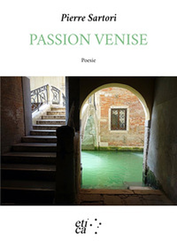 Passion Venise. Testo francese a fronte - Librerie.coop Passion Venise. Testo francese a fronte - Librerie.coop