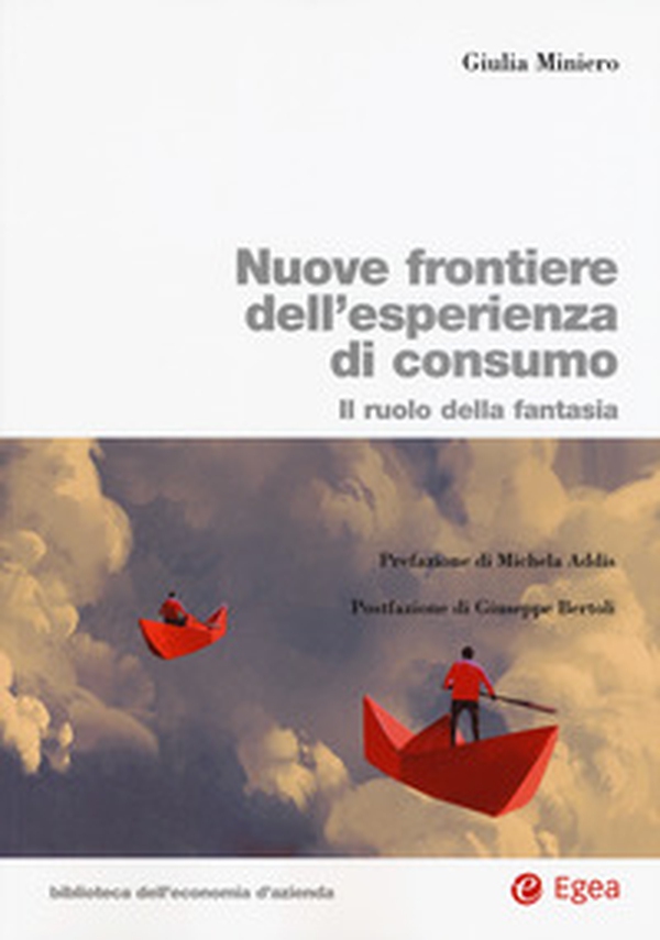 Nuove frontiere dell'esperienza di consumo. Il ruolo della fantasia - Librerie.coop Nuove frontiere dell'esperienza di consumo. Il ruolo della fantasia - Librerie.coop