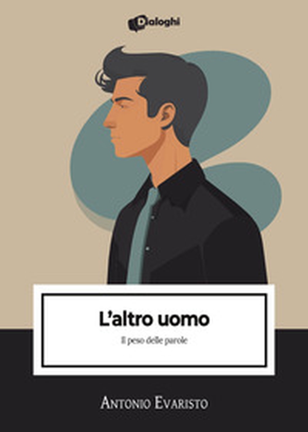 L'altro uomo. Il peso delle parole - Librerie.coop L'altro uomo. Il peso delle parole - Librerie.coop