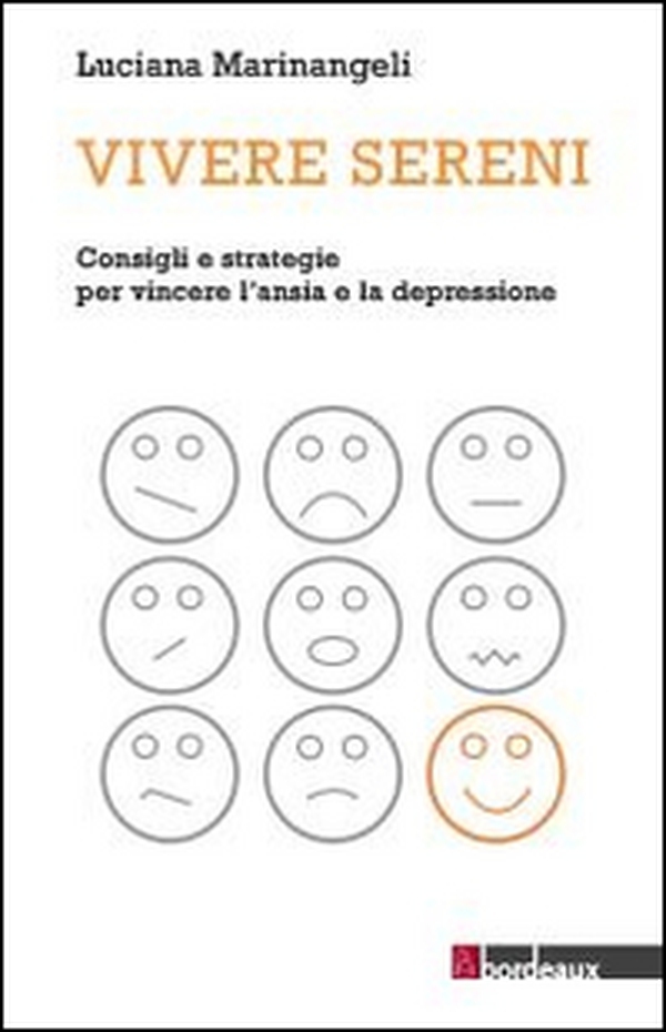 Vivere sereni. Consigli e strategie per vincere l'ansia e la depressione - Librerie.coop Vivere sereni. Consigli e strategie per vincere l'ansia e la depressione - Librerie.coop